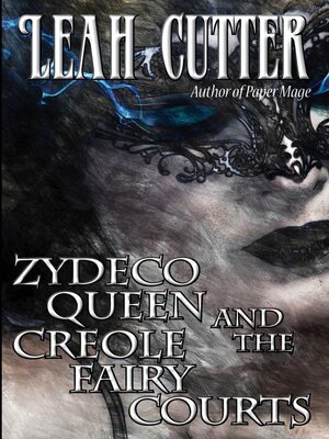 cover image of Zydeco Queen and the Creole Fairy Courts